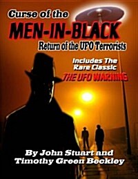 Curse of the Men in Black: Return of the UFO Terrorists: Includes the Rare Classic the UFO Warning (Paperback)