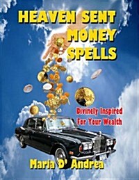 Heaven Sent Money Spells - Divinely Inspired for Your Wealth (Paperback)