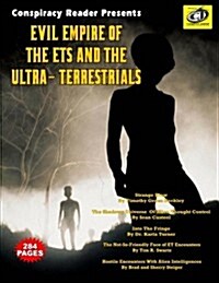 Evil Empire of the Ets and the Ultra-Terrestrials: Conspiracy Reader Presents (Paperback)