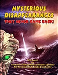 Mysterious Disappearances: They Never Came Back (Paperback)