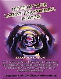 Develop Your Latent Paranormal Powers: Expanded Edition (Paperback)