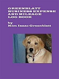 Greenblatt Business Expense and Mileage Log Book (Paperback)