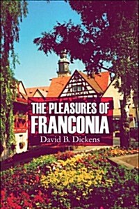 The Pleasures of Franconia (Paperback)