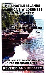 The Apostle Islands--Americas Wilderness in the Water (Paperback, 2)