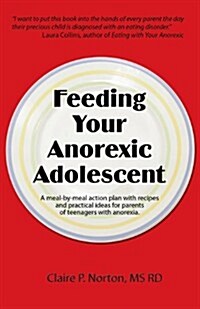 Feeding Your Anorexic Adolescent (Paperback)