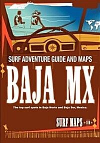 Baja Norte & Baja Sur: Surf Maps Atlas by Surfmaps.com (Paperback)