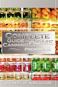 Complete Guide to Home Canning and Preserving (Hardcover)