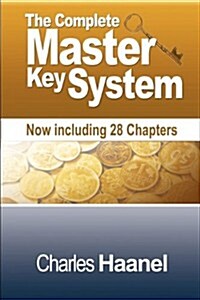 The Complete Master Key System (Now Including 28 Chapters) (Hardcover)