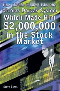 How I Made Money Using the Nicolas Darvas System, Which Made Him $2,000,000 in the Stock Market (Paperback)