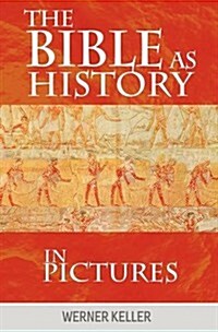 The Bible as History in Pictures (Hardcover)