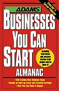 The Adams Businesses You Can Start Almanac (Paperback, 5th printing)