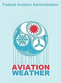 Aviation Weather (FAA Handbooks) (Hardcover)