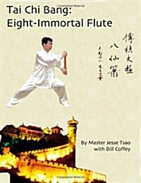 Tai Chi Bang: Eight-Immortal Flute (Paperback)