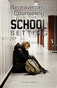 Bereavement Counseling in the School Setting (Paperback)