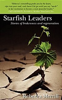 Starfish Leaders: Five Leadership Fables of Personal Regeneration (Paperback)