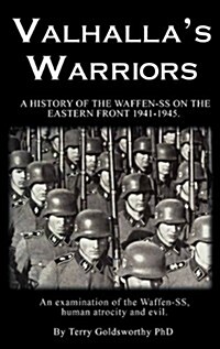 Valhallas Warriors: A History of the Waffen-SS on the Eastern Front 1941-1945. (Hardcover)