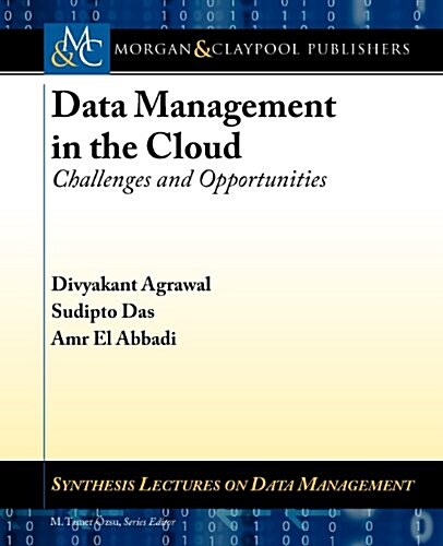Data Management in the Cloud: Challenges and Opportunities (Paperback)