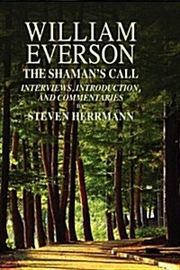 William Everson: The Shamans Call (Hardcover)