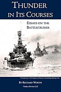 Thunder in Its Courses: Essays on the Battlecruiser (Hardcover)