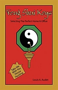 Feng Shui Keys: Selecting the Perfect Home & Office (Paperback)