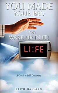 You Made Your Bed, Now Wake Up in It! (Paperback)