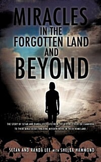 Miracles in the Forgotten Land and Beyond (Paperback)
