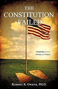 The Constitution Failed (Paperback)