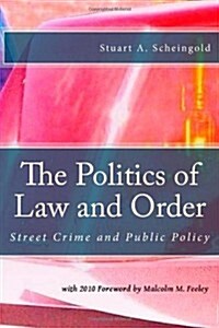The Politics of Law and Order: Street Crime and Public Policy (Paperback)