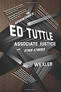 The Adventures of Ed Tuttle, Associate Justice, and Other Stories (Paperback)