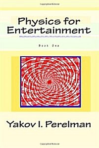 Physics for Entertainment: Book One (Paperback)