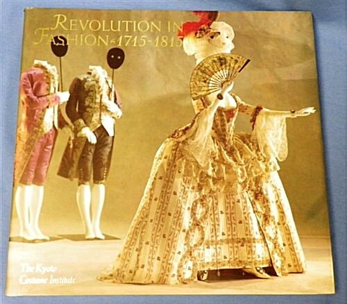 [중고] Revolution in Fashion: European Clothing, 1715-1815 (Hardcover)