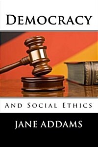 Democracy and Social Ethics (Paperback)