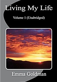 Living My Life: Volume 1 (Unabridged) (Paperback)