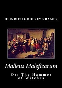 Malleus Maleficarum, or: The Hammer of Witches (Paperback)