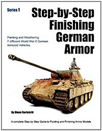 Step-By-Step Finishing German Armor (Paperback)
