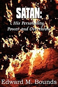 Satan: His Personality, Power and Overthrow (Paperback)