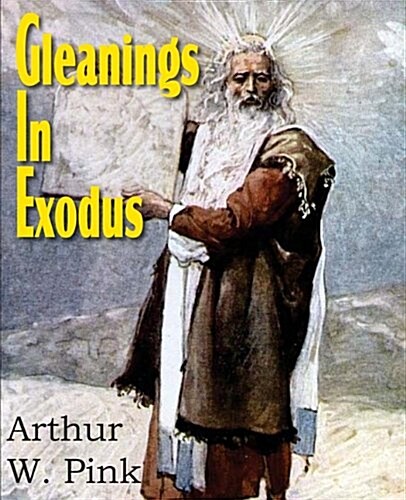 Gleanings in Exodus (Paperback)