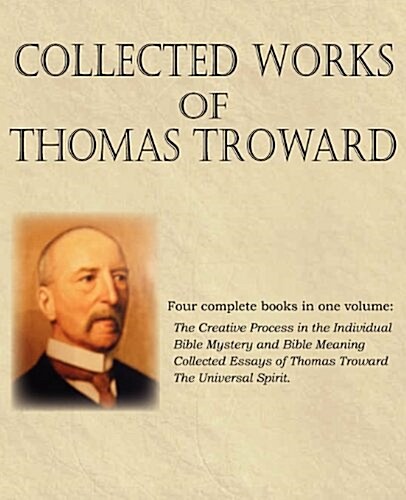 Collected Works of Thomas Troward (Paperback)