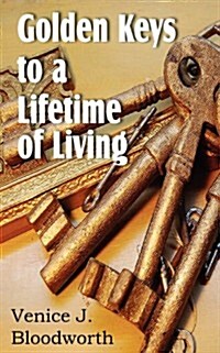 Golden Keys to a Lifetime of Living (Paperback)