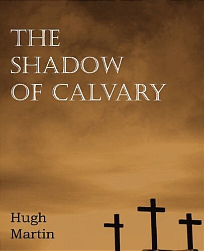 The Shadow of Calvary (Paperback)