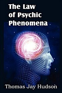 The Law of Psychic Phenomena (Paperback)