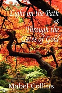 Light on the Path and Through the Gates of Gold (Paperback)