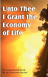 Unto Thee I Grant the Economy of Life (Paperback)