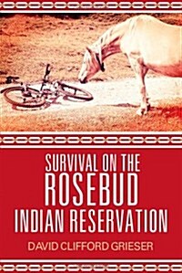 Survival on the Rosebud Indian Reservation (Paperback)