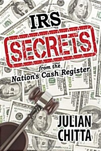 IRS Secrets from the Nations Cash Register (Paperback)