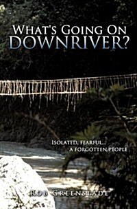 Whats Going On Downriver? (Paperback)