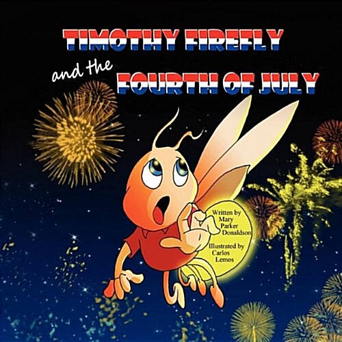 Timothy Firefly and the Fourth of July (Paperback)