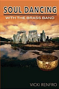 Soul Dancing with the Brass Band (Paperback)
