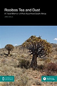 Rooibos Tea and Dust: A Travel Memoir of Post-Apartheid South Africa (Paperback)
