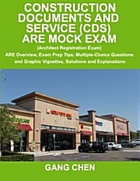 Construction Documents and Service (CDs): Are Mock Exam (Architect Registration Exam): Are Overview, Exam Prep Tips, Multiple-Choice Questions and Gra (Paperback)